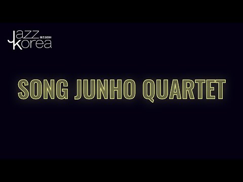 JazzKorea Festival 2021: Song Junho Quartet
