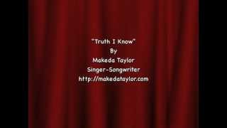 Truth I Know - Makeda Taylor Singer Songwriter