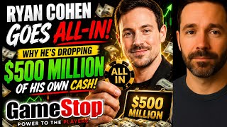 GME STOCK: Ryan Cohen Goes ALL-IN: Why He’s Dropping $500 MILLION of His Own Cash! GAMESTOP STOCK