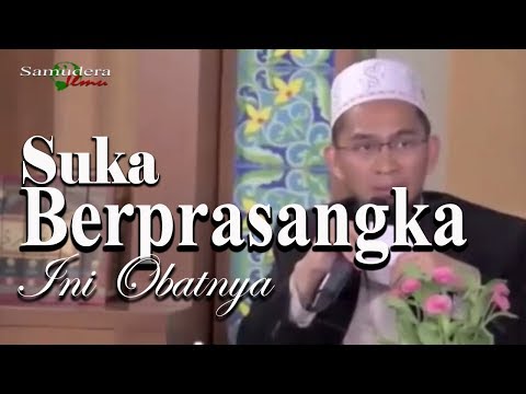 Suka Berprasangka Buruk, Ini Obatnya  - Ust Adi Hidayat Lc MA