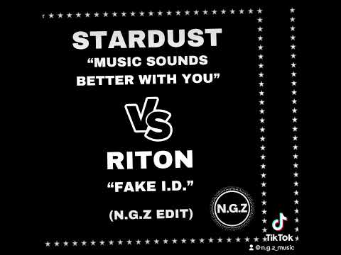 Stardust Vs Riton - Music Sounds Better With Fake I.D. (N.G.Z Edit)