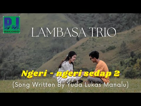LAMBASA TRIO - NGERI-NGERI SEDAP 2 (Official Video)