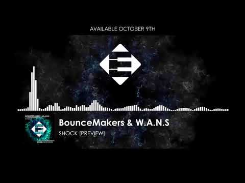 BounceMakers & W.A.N.S - Shock (Available 9th October)