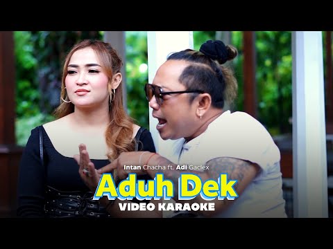 Intan Chacha ft. Adi Gaclex - Aduh Dek (Official Karaoke Video)