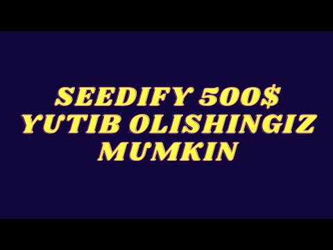 SEEDIFY 500$ YUTIB OLISHINGIZ MUMKIN
