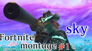 Fortnite montage #1 [sky]