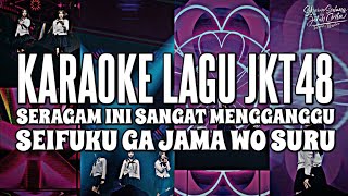 Download lagu KARAOKE JKT48 - Seragam ini sangat mengganggu (seifuku ga jama wo suru) mp3