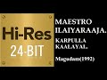 Karpulla Kaalayai 24Bit Hires I I Magudam 1992 I I Ilaiyaraaja I I Manorama I I SPB