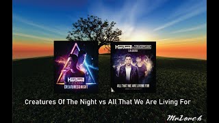 Hardwell - Creatures Of The Night vs All That We Are Living For (Hardwell Mashup)