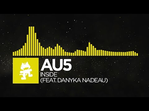 [Electro] - Au5 - Inside (feat. Danyka Nadeau) [Monstercat Release]