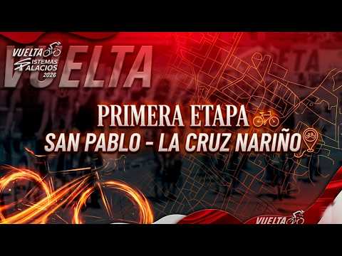 PRIMERA ETAPA VUELTA CICLISTICA SISTEMAS PALACIOS 2026 - SAN PABLO_LA CRUZ NARIÑO