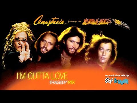 ANASTACIA / BEE GEES - I'm Outta Love (Tragedy Mix)