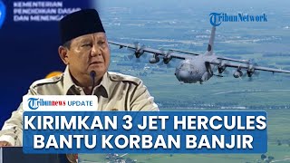 Gerak Cepat! Prabowo Kerahkan 3 Pesawat Hercules demi Kirim Bantuan Korban Banjir Aceh-Sumbar