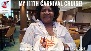 MY 111TH CARNIVAL CRUISE | MY BIRTHDAY | Carnival Vista | July 12-20, 2025