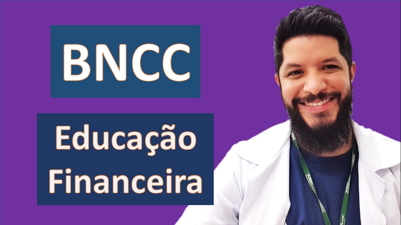 O que a BNCC fala sobre EDUCAÇÃO FINANCEIRA?