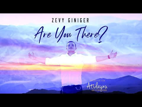 Zevy Giniger - Are You There? [Official Music Video]