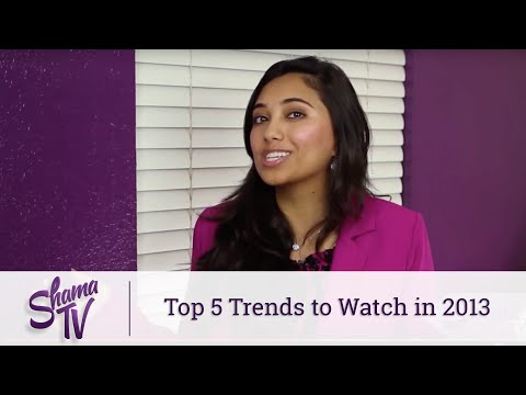 Top 5 Trends to Watch in 2013 - Shama TV: Episode 9