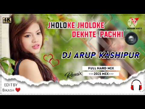 Jholoke Jholoke Dekhte Pachhi Sad Matal Dance Dj Arup Kashipur