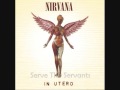 Nirvana - Serve The Servants [With Lyrics] 