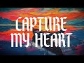 Capture My Heart Feat Rex Verzosa Lyric Video