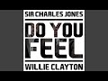 Do You Feel (feat. Willie Clayton)