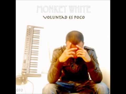 08.  Para Ti - Monkey White (Voluntad es Poco)