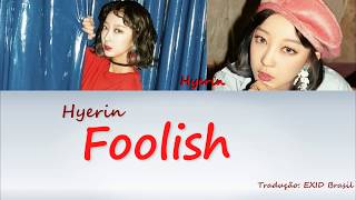 [PT-BR] EXID Full Moon. 6 - Foolish (HYERIN SOLO) | EXID Brasil