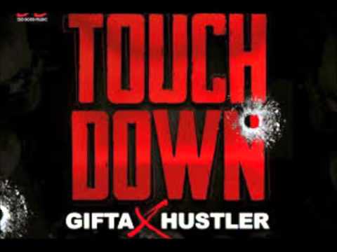 GIFTA & HUSTLER TOUCH DOWN  (Audio) 2016