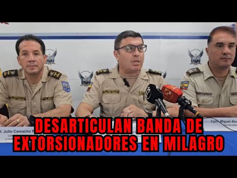 Policía Nacional desarticula banda de extorsionadores en el cantón Milagro