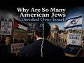 WHY AMERICA JEWS ARE DIVIDED OVER ISRAEL