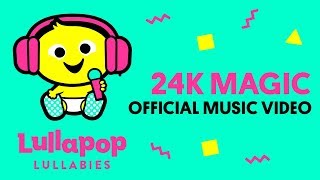 Lullapop Lullabies - 24k Magic (Official Music Video) [Lullapop Lullabies]