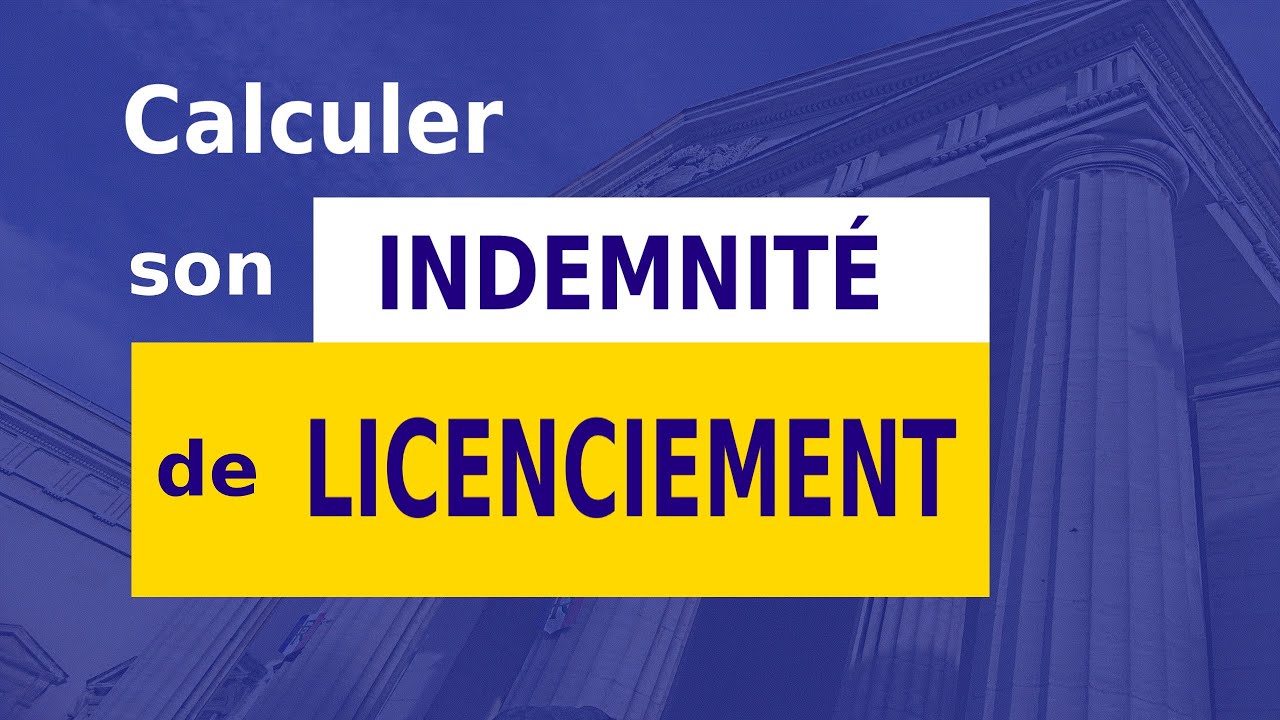 INDEMNITÉ DE LICENCIEMENT : CALCUL