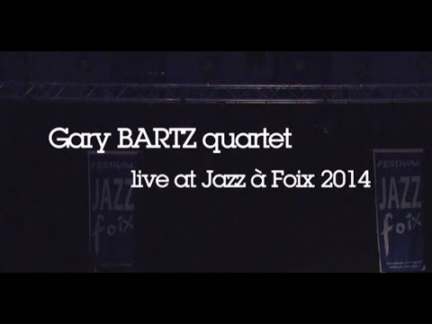 Gary Bartz Quartet   Live at Jazz a Foix 2014