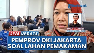 Kekurangan Lahan Pemakaman, Pemprov Belum Terpikir Beli Lokasi di Luar Jakarta Harga Mahal