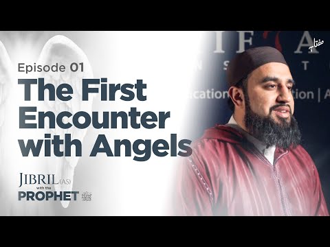 Ep. 01 - The First Encounter with Angels | Jibril (AS) with the Prophet (ﷺ)