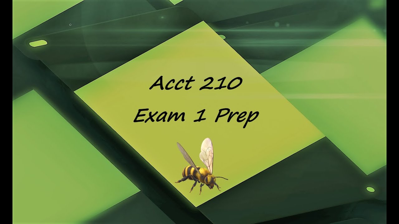 ACCT 210 - Exam 1 - Prep