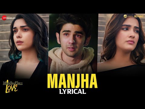 Manjha - Lyrical | Middle-Class Love | Prit Kamani, Kavya Thapar, Eisha Singh | Himesh R, Raj Barman