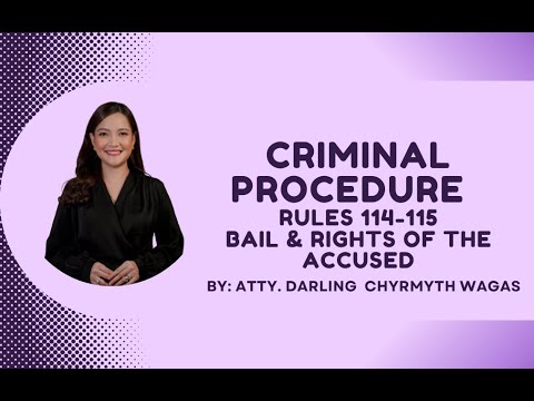 Criminal Procedure (Rules 114-115)- Bail & Rights of the Accused