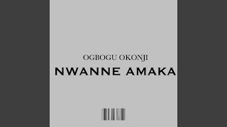 Download lagu Nwanne Amaka mp3 Download lagu Nwanne Amaka mp3