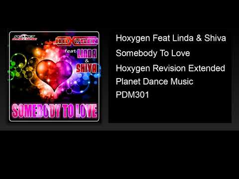 Hoxygen Feat Linda & Shiva - Somebody To Love (Hoxygen Revision Extended)