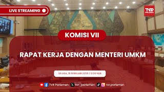 KOMISI VII DPR RI RAKER DENGAN MENTERI UMKM