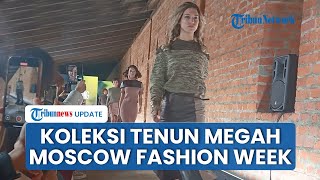 Desainer Helen Manukyan Pamerkan Koleksi Tenun Megah di Moscow Fashion Week 2025, Bikin Terpukau