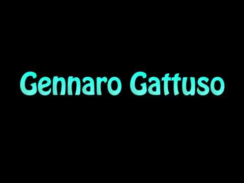 Learn How To Pronounce Gennaro Gattuso