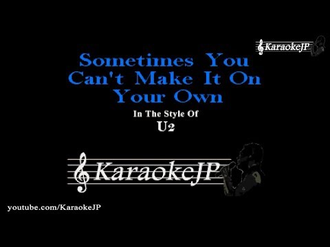 Sometimes You Can't Make It On Your Own (Karaoke) - U2
