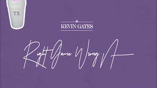 Kevin Gates - Right Game Wrong N*gga (Tempo Slowed)