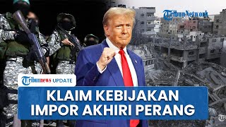 Trump Sesumbar Banggakan Kebijakan Tarif Impor, Sebut Bisa Akhiri Banyak Perang: Jaga Perdamaian