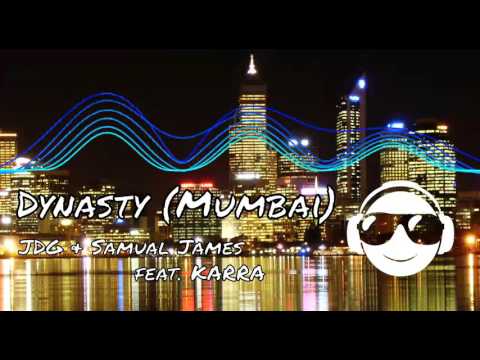 [HPM] JDG & Samual James feat. Karra - Dynasty (Mumbai)