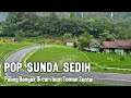 POP SUNDA LAWAS SEDIH BUAT MENGIRINGI PERJALANAN SUASANA KAMPUNG