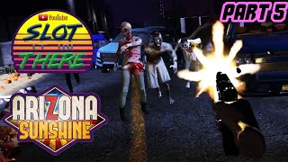 Arizona Sunshine Part 5 | Panic Reloads & Zombie Chaos
