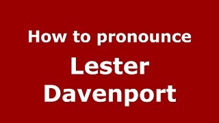 How to pronounce Lester Davenport